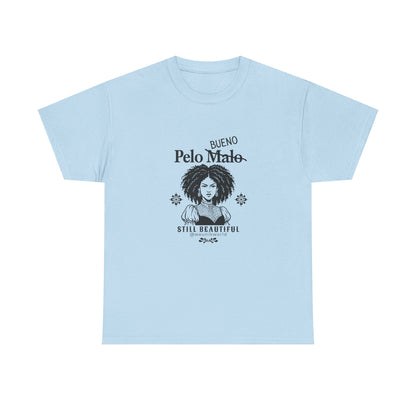 Unisex T-Shirt — "Pelo Bueno (Malo Crossed Out) Still Beautiful" Afro Texture Pride Tee